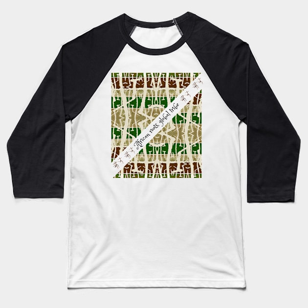 African roots, global tribe, African tribal Baseball T-Shirt by Carmen's